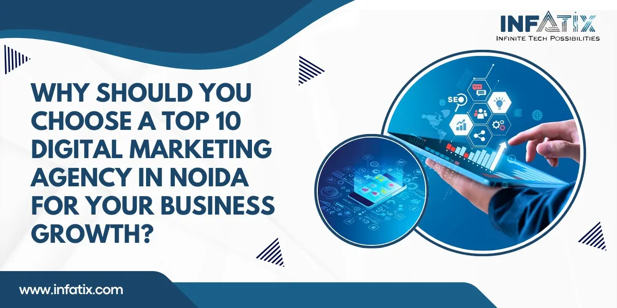 Why Should You Choose a Top 10 Digital Marketing Agency in Noida for Your Business Growth?
</