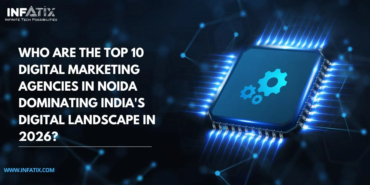 Who Are the Top 10 Digital Marketing Agencies in Noida Dominating India's Digital Landscape in 2026?</