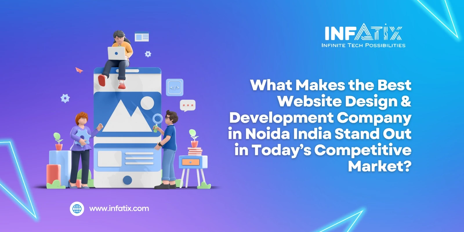What Makes the Best Website Design & Development Company in Noida India Stand Out in Today's Competitive Market?